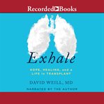 Exhale : hope, healing, and a life in transplant cover image