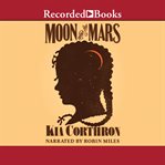 Moon and the Mars : a novel cover image