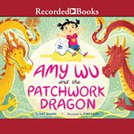 Amy Wu and the patchwork dragon cover image