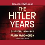 The Hitler years : triumph 1933-1939 ; narrated by Paul McGann cover image