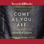 Come as you are : a novel cover image