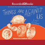 Things are against us cover image