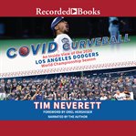 Covid curveball : An Inside View of the 2020 Los Angeles Dodgers World Championship Season cover image