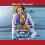 Her hometown hero--a clean romance : Polk Island Series, Book 2 cover image