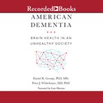 American dementia : brain health in an unhealthy society cover image