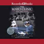 The mayo clinic--faith, hope, science cover image