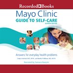 Mayo Clinic guide to self-care : answers for everyday health problems cover image