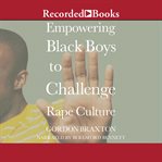 Empowering Black boys to challenge rape culture cover image