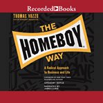 The Homeboy way : a radical approach to business and life cover image