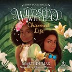 Charmed Life : Wildseed Witch cover image