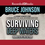 Surviving deep waters : a legendary reporter's story of overcoming poverty, race, violence, and his mother's deepest secret cover image