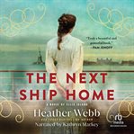The next ship home : a novel of Ellis Island cover image