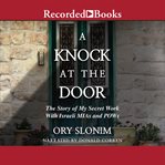 A knock at the door : the story of my secret work with Israeli MIAs and POWs cover image