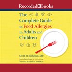 The Complete Guide to Food Allergies in Adults and Children cover image