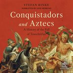 CONQUISTADORS AND AZTECS cover image