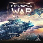 Tears of the Sun : A Military Sci-fi Series. Hyperspace War cover image
