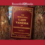 The Seductive Lady Vanessa of Manhattanshire cover image