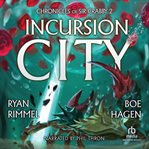 Incursion City : A LitRPG Adventure. Chronicles of Sir Crabby cover image
