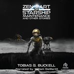 ZEN AND THE ART OF STARSHIP MAINTENANCE cover image