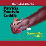 Patricia Wants to Cuddle cover image