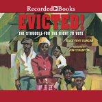 Evicted! : the struggle for the right to vote cover image