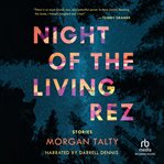 Night of the Living Rez : stories cover image