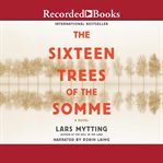 The Sixteen Trees of the Somme cover image