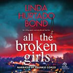 ALL THE BROKEN GIRLS cover image