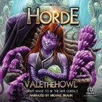 Horde : An Army Building LitRPG. I Don't Want to be the Hive Queen cover image