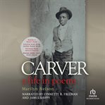 Carver : a life in poems cover image
