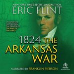 1824 : the Arkansas war cover image