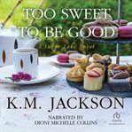 TOO SWEET TO BE GOOD cover image