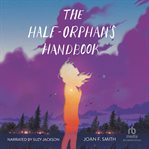 THE HALF-ORPHAN'S HANDBOOK cover image