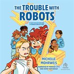 THE TROUBLE WITH ROBOTS cover image