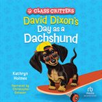 DAVID DIXON'S DAY AS A DACHSHUND cover image