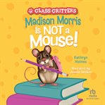 MADISON MORRIS IT NOT A MOUSE! cover image