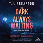 THE DARK IS ALWAYS WAITING cover image