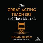 THE GREAT ACTING TEACHERS AND THEIR METH cover image