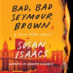 Bad, Bad Seymour Brown : Corie Geller cover image