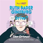 RUTH BADER GINSBURG COULDN'T DRIVE? cover image