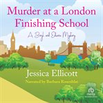 Murder at a London Finishing School : Beryl and Edwina Mystery cover image