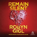 Remain Silent : Erin McCabe Legal Thriller cover image