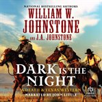 Dark Is the Night : Death and Texas cover image