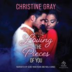 Loving the Pieces of You : Loving The Pieces cover image