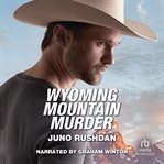 Wyoming Mountain Murder : Cowboy State Lawmen cover image