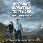 Wyoming Mountain Cold Case : Cowboy State Lawmen cover image