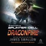 Dragonfire : Tom Clancy's Splinter Cell cover image