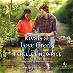 Rivals at Love Creek : Seven Brides for Seven Brothers cover image
