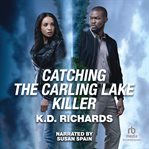 Catching the Carling Lake Killer : West Investigations cover image