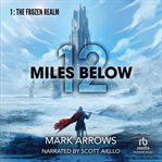 12 Miles Below : A Progression Fantasy Epic. 12 Miles Below cover image